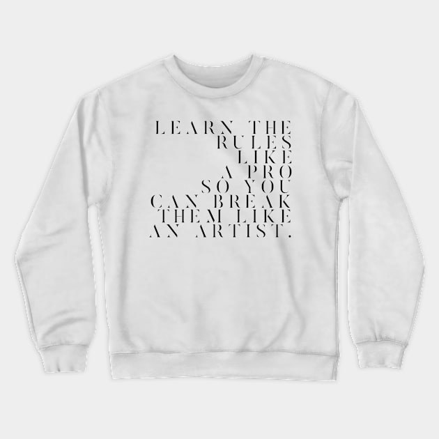 learn the rules like a pro so you can break them like an artist Crewneck Sweatshirt by GMAT